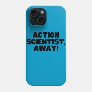 Action Scientist! Phone Case