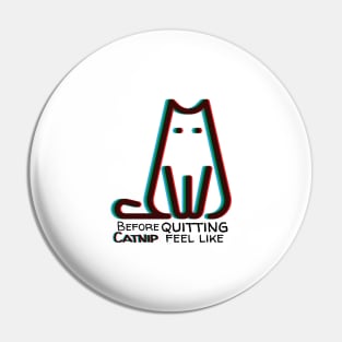 Blurry vision before quiting catnip | Cat lover Pin