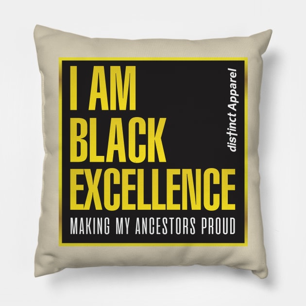 I AM BLACK EXCELLENCE Pillow by DistinctApparel