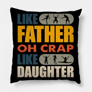 Father Like Daughter Oh Crap Father's Day Like Family Pillow