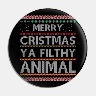 Merry Christmas Ya Filthy Animal Pin