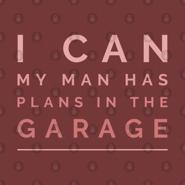 I can, my man has plans in the garage by ArtsyStone