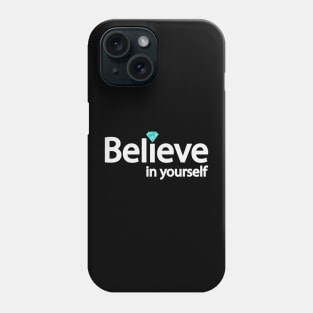 Believe in yourself typographic artwork Phone Case