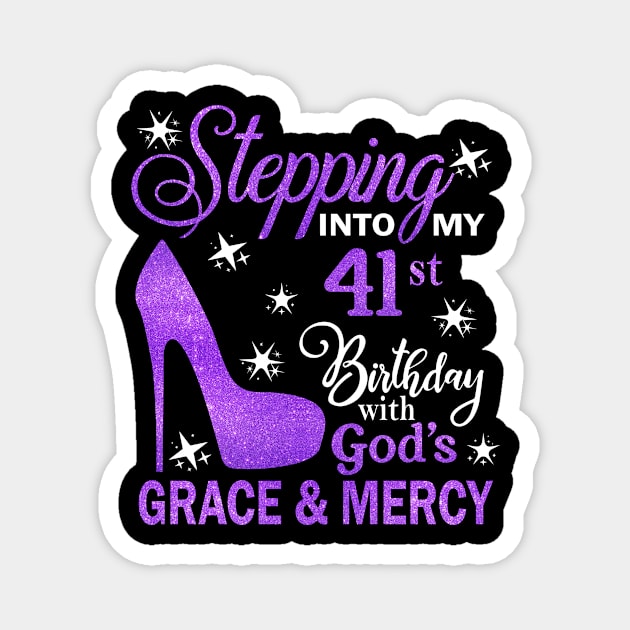 Stepping Into My 41st Birthday With God's Grace & Mercy Bday Magnet by MaxACarter