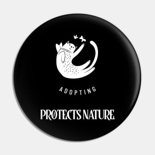 Adopting a Cat Protects Nature Pin