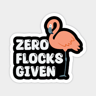 zero flocks given flamingo Magnet