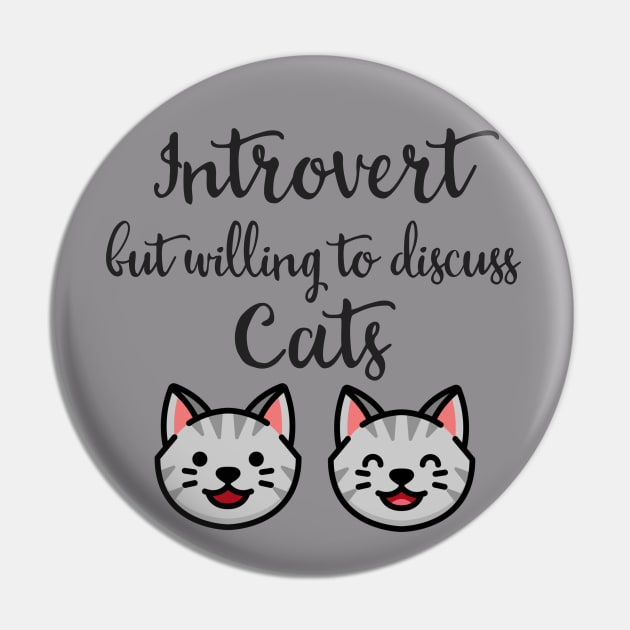 Introvert But Willing To Discuss Cats Pin by KayBee Gift Shop