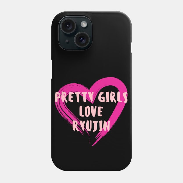 Pretty Girls Love Ryujin ITZY Phone Case by wennstore