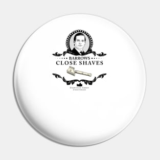 Barrows Close Shave - Downton Abbey Industries Pin