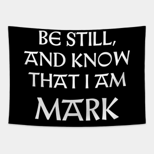 Be Still And Know That I Am Mark Tapestry