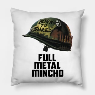 Born to Shred - Full Metal Mincho Pillow