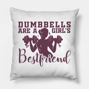 Dumbbells are a Girl's Bestfriend Pillow