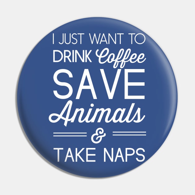 I just want to drink coffee, save animals and take naps Pin by Portals