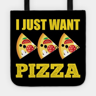 I Just Want Pizza Tote