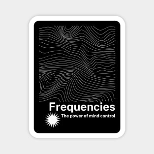 FREQUENCIES, THE POWER OF MIND CONTROL Magnet