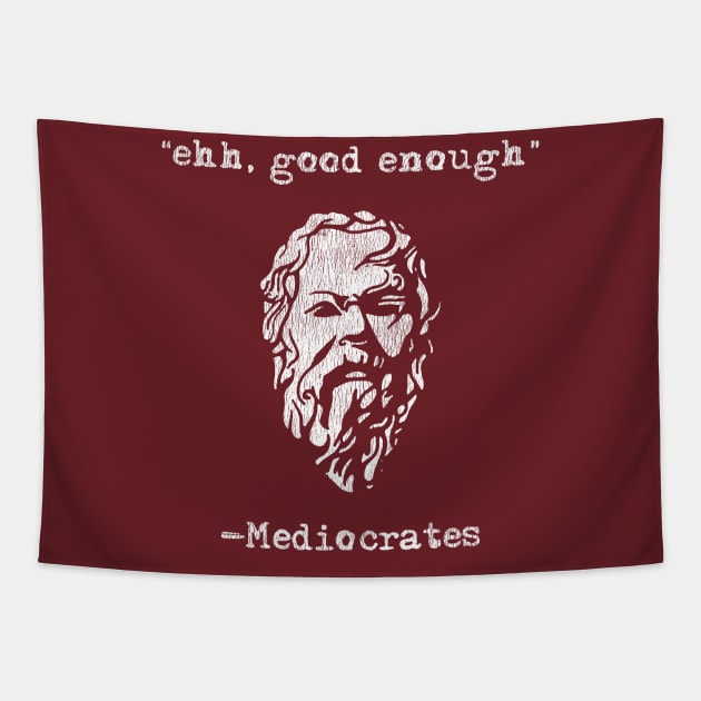 Mediocrates eh Good Enough Sarcasm Vintage Tapestry by citkamt