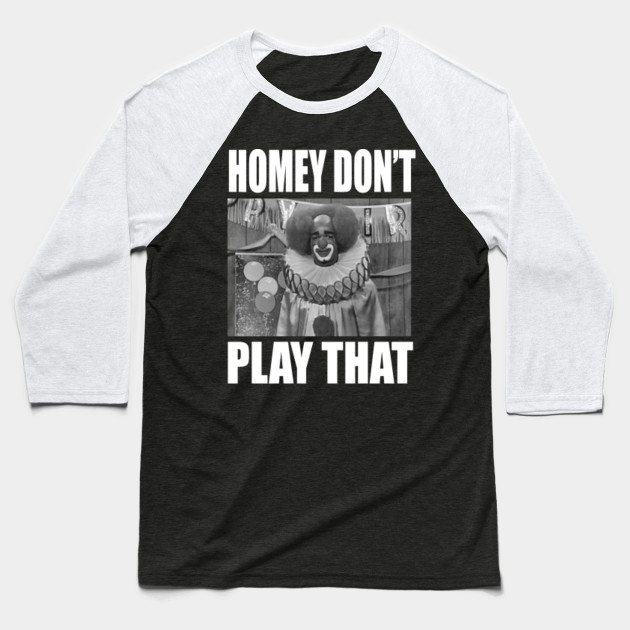 In Living Color Homey Don't Play That In Living Color Baseball T