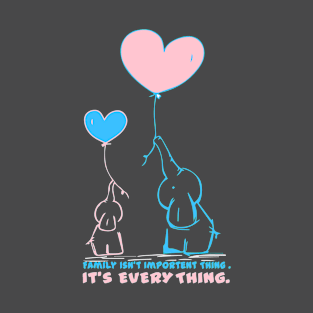 Family is everything T-Shirt