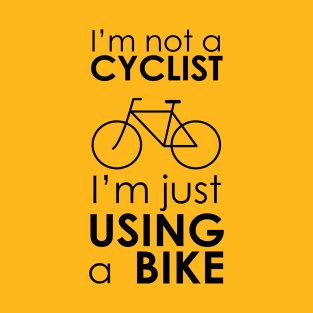 Not a cyclist T-Shirt