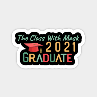 The Class With Mask 2021 graduate Magnet