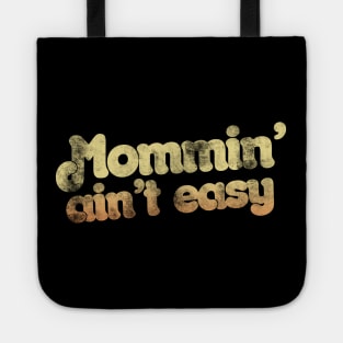 Mommin' ain't easy Tote