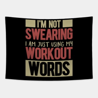 I'm Not Swearing I'm Just Using My Workout Words Tapestry