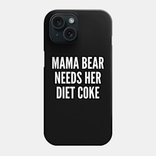 Mama bear needs her diet Phone Case