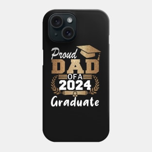 Proud Dad of a 2024 Graduate Class of 2024 Senior Phone Case