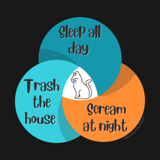 Venn Diagram Cats Sleep all day Trash the house Scream at night T-Shirt