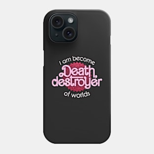 Barbenheimer I am become death, destroyer of worlds parody Phone Case