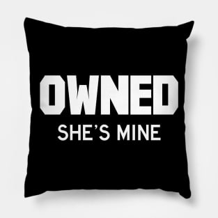 Owned She's Mine white Pillow