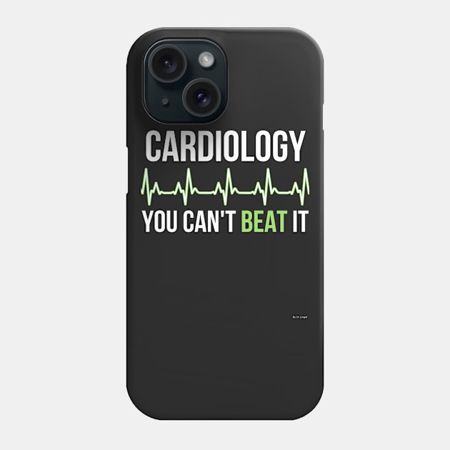 Cardiology You Can't Beat It cardiologist cardiology T-Shirt Sweater Hoodie Iphone Samsung Phone Case Coffee Mug Tablet Case Gift Phone Case by giftideas