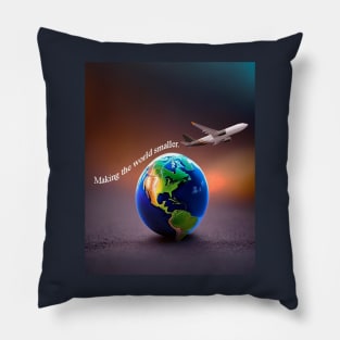 Making the world smaller (aviation) Pillow