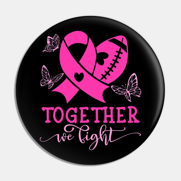 TOGETHER WE FIGHT, BREAST CANCER Pin by Dot68Dreamz