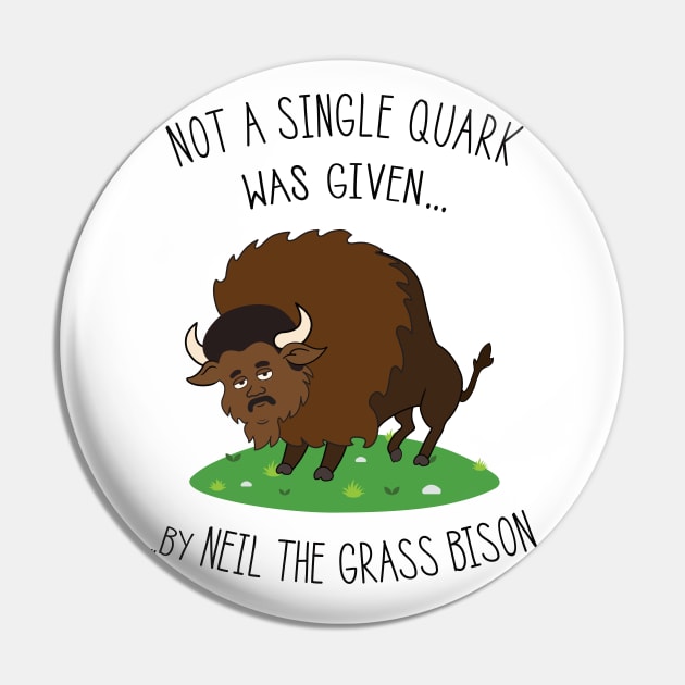 Neil deGrasse Tyson / Bison Pin by IncognitoMode