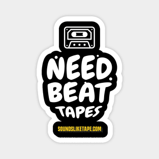 Need Beat tapes Magnet