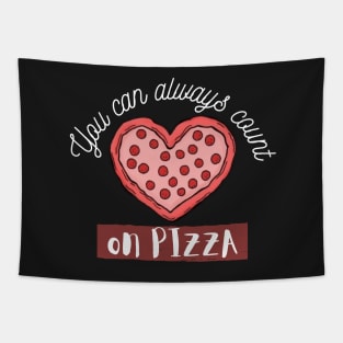 You Can Always Count on Pizza! Tapestry