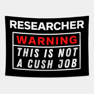 Researcher Warning this is not a cush job Tapestry