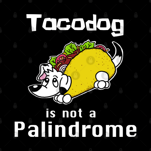 Tacodog is Not a Palindrome by SNK Kreatures