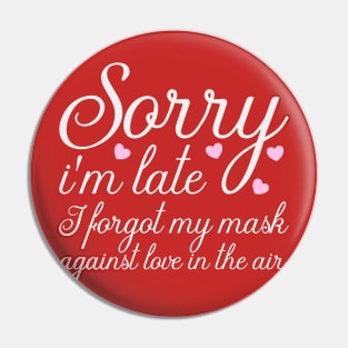 Im Late Valentine Mask Pin