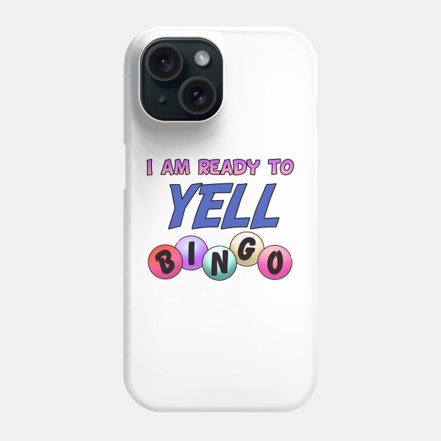 Yell  Bingo Phone Case by MonarchGraphics