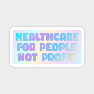 Healthcare For People Not Profit Magnet