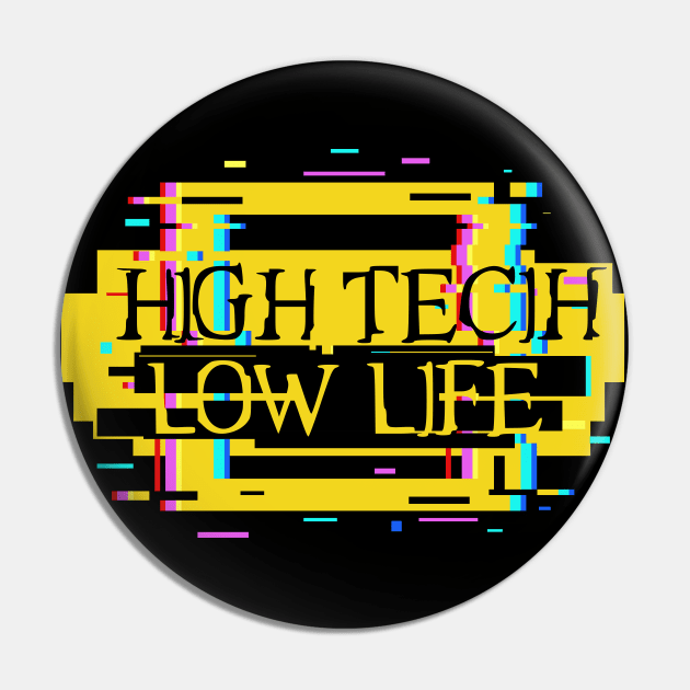 High Tech Low Life iii Pin by EYECHO