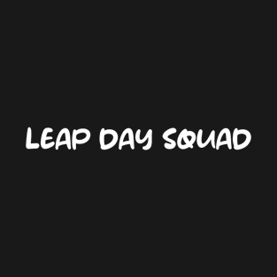 Leap day Squad T-Shirt