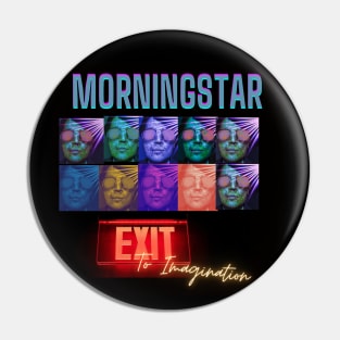 Morningstar - Exit To Imagination Version 2 Pin