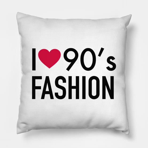 I love 90s fashion Pillow by PG Illustration