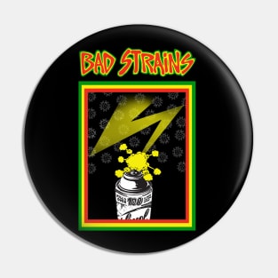 Bad Strains Pin