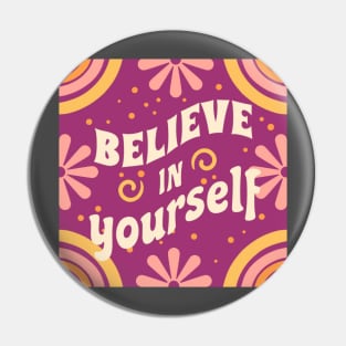 Believe in yourself vintage retro Pin