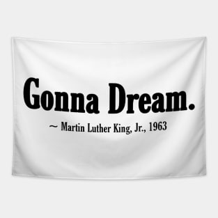 Gonna Dream. Martin LutherKing, Jr. - Black - Back Tapestry