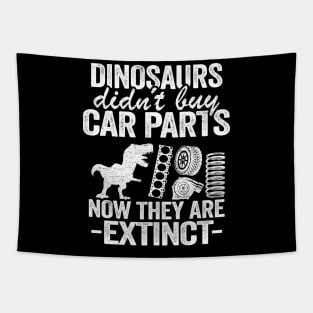 Dinosaurs Didn't Buy Car Parts Now They Are Extinct Funny Mechanic Tapestry